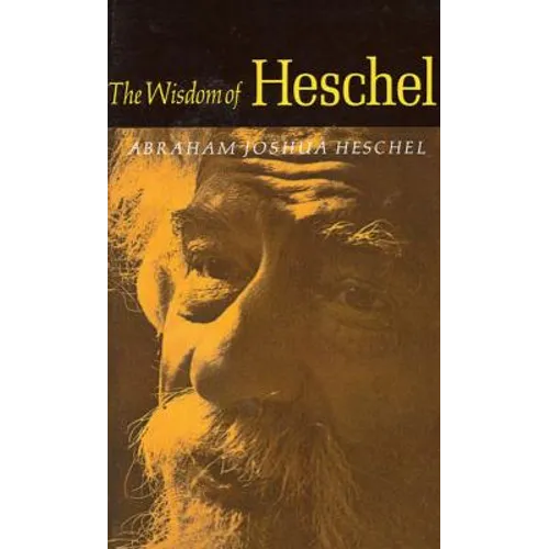 The Wisdom of Heschel - Paperback