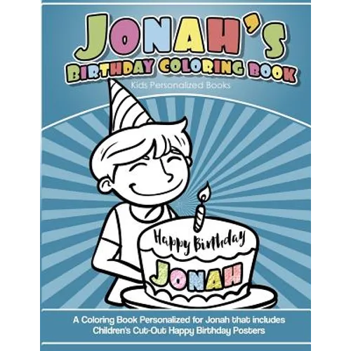 Jonah's Birthday Coloring Book Kids Personalized Books: A Coloring Book Personalized for Jonah that includes Children's Cut Out Happy Birthday Posters - Paperback