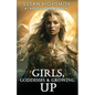 Girls, Goddesses & Growing Up - Paperback