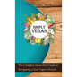 Simply Vegan: The Complete Stress-Free Guide to Navigating a New Vegan Lifestyle - Hardcover