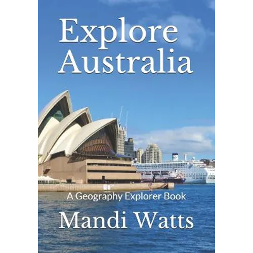 Explore Australia: A Geography Explorer Book - Paperback