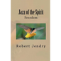 Jazz of the Spirit: Freedom - Paperback