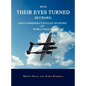 With Their Eyes Turned Skyward: Santa Barbara's Fallen Aviators of World War II - Hardcover