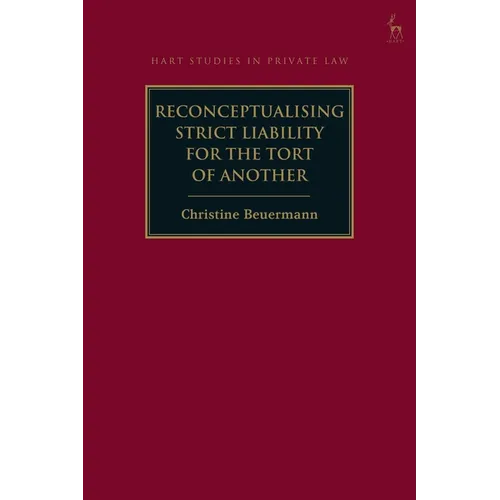 Reconceptualising Strict Liability for the Tort of Another - Paperback