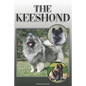 The Keeshond: A Complete and Comprehensive Owners Guide To: Buying, Owning, Health, Grooming, Training, Obedience, Understanding and - Paperback