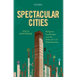 Spectacular Cities: Religion, Landscape, and the Dialectics of Globalization - Hardcover