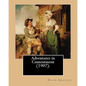 Adventures in Contentment (1907). By: David Grayson, illustrated By: Thomas Fogarty: Ray Stannard Baker, also known by his pen name David Grayson.Thom - Paperback