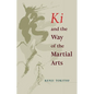 Ki and the Way of the Martial Arts - Paperback