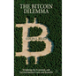 The Bitcoin Dilemma: Weighing the Economic and Environmental Costs and Benefits - Hardcover