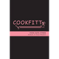 Cookfitt: Food Faith Fitness A Book of Chick Wisdom - Paperback