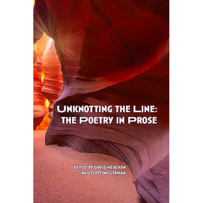 Unknotting the Line: The Poetry in Prose - Paperback