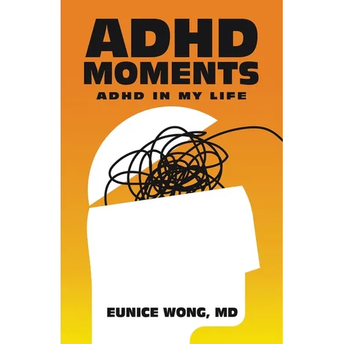 Adhd Moments: Adhd in My Life - Paperback