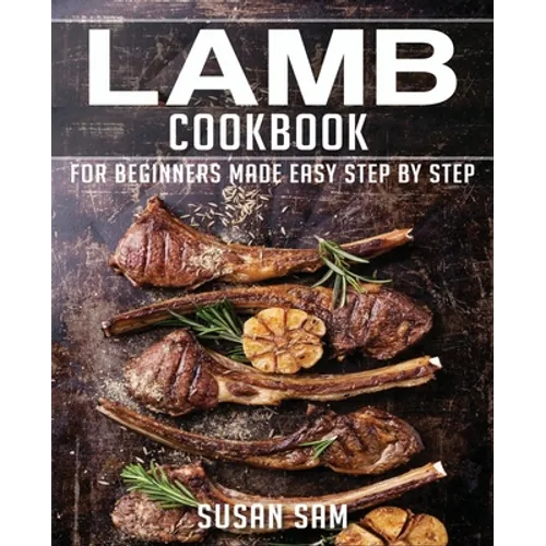Lamb Cookbook: Book 1, for Beginners Made Easy Step by Stap - Paperback