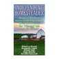 Independent Homesteader: Produce On Your Homestead Vegetables, Meat And Honey For Personal Use And For Money - Paperback