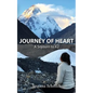 Journey of Heart: A Sojurn to K2 - Paperback