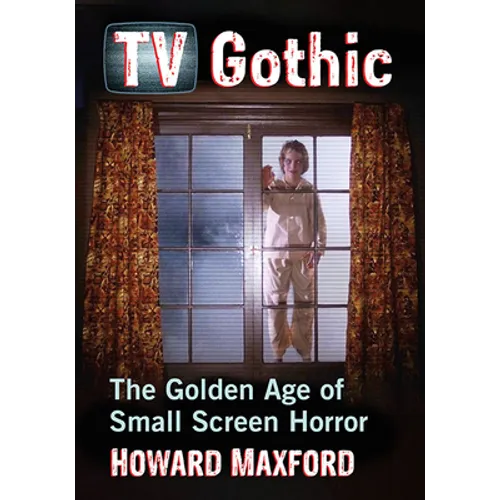 TV Gothic: The Golden Age of Small Screen Horror - Paperback
