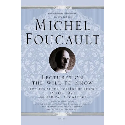 Lectures on the Will to Know: Lectures at the Collège de France, 1970--1971, and Oedipal Knowledge - Paperback