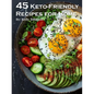 45 Keto-Friendly Recipes for Home - Paperback