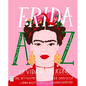 Frida de la A A La Z: La Vida de Un Icono del Activismo a la Cultura Zapoteca - Paperback