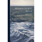 Women of Red River: Being a Book Written From the Recollections of Women Surviving From the Red River Era - Hardcover