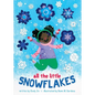 All the Little Snowflakes - Board Book