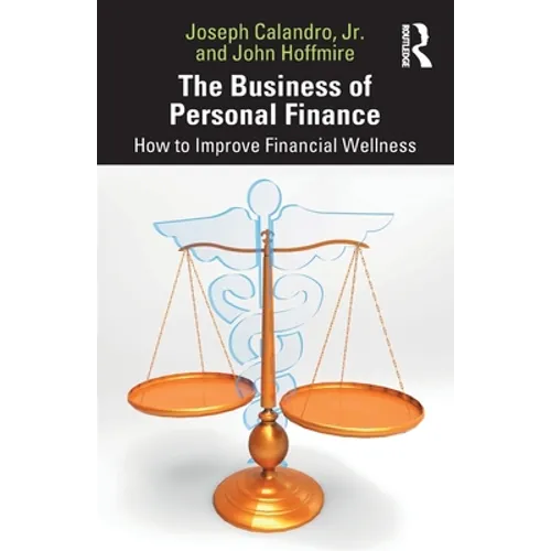 The Business of Personal Finance: How to Improve Financial Wellness - Paperback