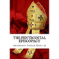 The Pentecostal Episcopacy: The Handbook for the Episcopacy - Paperback