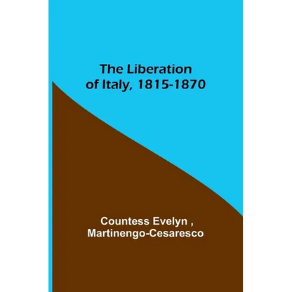 The Liberation of Italy, 1815-1870 - Paperback