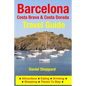 Barcelona, Costa Brava & Costa Dorada Travel Guide: Attractions, Eating, Drinking, Shopping & Places To Stay - Paperback