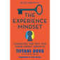 The Experience Mindset: Changing the Way You Think about Growth - Hardcover