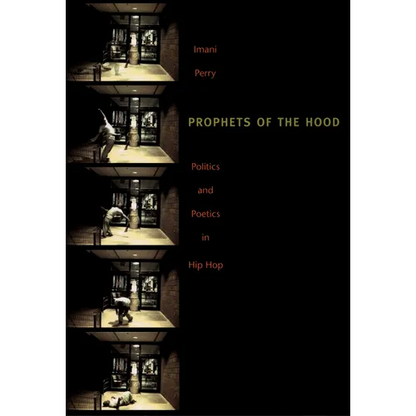 Prophets of the Hood: Politics and Poetics in Hip Hop - Paperback