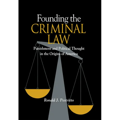 Founding the Criminal Law - Hardcover