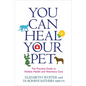 You Can Heal Your Pet - Paperback