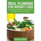 Meal Planning for Weight Loss: Superfoods and Vegan Recipes, Your Path to Weight Loss and Good Health - Paperback