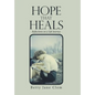 Hope That Heals: Reflections on a Life Journey - Hardcover