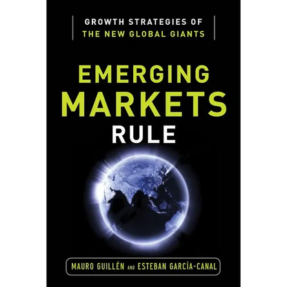 Emerging Markets Rule: Growth Strategies of the New Global Giants - Hardcover