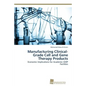 Manufacturing Clinical-Grade Cell and Gene Therapy Products - Paperback