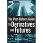 The Post-Reform Guide to Derivatives and Futures - Hardcover