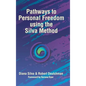 Pathways to Personal Freedom Using the Silva Method - Hardcover