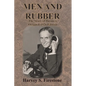 Men and Rubber: The Story of Business Original 1926 Edition - Paperback