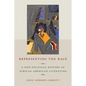 Representing the Race: A New Political History of African American Literature - Paperback