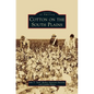 Cotton on the South Plains - Hardcover