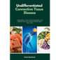 Undifferentiated Connective Tissue Disease: A Beginner's 3-Step Plan to Managing UCTD Through Diet, with Sample Recipes and a Meal Plan - Paperback