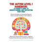 The Autism Level 1 Handbook: A Parent's Guide to Understanding and Supporting Your Child: Practical Strategies for Navigating Diagnosis, School, & Dai - Paperback