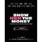 Show Her The Money: The Riveting Stories About the People Behind the Movie and the Movement - Hardcover