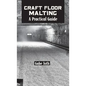 Craft Floor Malting: A Practical Guide - Hardcover