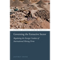 Governing the Extractive Sector: Regulating the Foreign Conduct of International Mining Firms - Hardcover
