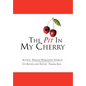 The Pit in My Cherry - Hardcover
