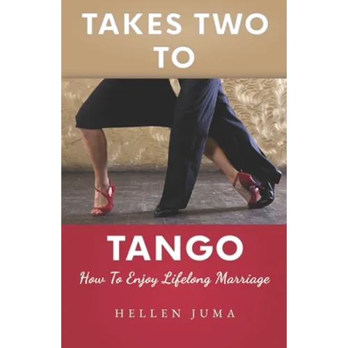 Takes Two To Tango: How To Enjoy Lifelong Marriage - Paperback