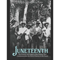 Juneteenth: The History and Legacy of the Holiday that Commemorates the End of Slavery in the South - Paperback